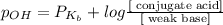 p_{OH}=P_{K_b}+log\frac{[\text{ conjugate acid}]}{[\text{ weak base}]}