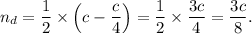 n_d=\dfrac{1}{2}\times\left(c-\dfrac{c}{4}\right)=\dfrac{1}{2}\times\dfrac{3c}{4}=\dfrac{3c}{8}.