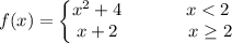f(x)=\left\{\begin{matrix}x^2+4 & \ \ \ \ \ \ \ x