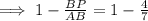 \implies 1-\frac{BP}{AB}=1-\frac{4}{7}