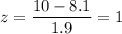 z=\dfrac{10-8.1}{1.9}=1