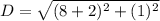 D=\sqrt{(8+2)^2+(1)^2}