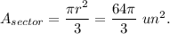A_{sector}=\dfrac{\pi r^2}{3}=\dfrac{64\pi}{3}\ un^2.