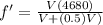f' = \frac{V(4680)}{V+(0.5)V)}