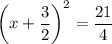\left(x + \dfrac{3}{2} \right)^2 = \dfrac{21}{4}