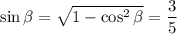 \sin\beta=\sqrt{1-\cos^2\beta}=\dfrac35