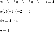 a(-3+5)(-3+2)(-3+1)=4\\\\a(2)(-1)(-2)=4\\\\4a=4\qqaud|:4\\\\a=1
