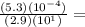 \frac{(5.3)(10^{-4})}{(2.9)(10^1)}=