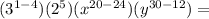 (3^{1-4})(2^5)(x^{20-24})(y^{30-12})=