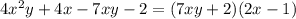 4x^2y+4x-7xy-2=(7xy+2)(2x-1)