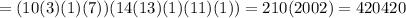 \quad= ( 10(3)(1)(7) )(14(13)(1)(11)(1)) = 210(2002) = 420420