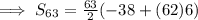 \implies S_6_3 = \frac{63}{2}(-38 + (62)6)