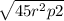 \sqrt{45r^{2}p{2}}
