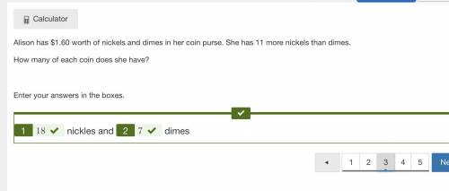 Alison has $1.60 worth of nickels and dimes in her coin purse. she has 11 more nickels than dimes. h