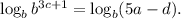 \log_b b^{3c+1}=\log_b (5a-d).
