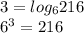 3=log_{6} 216\\6^{3}=216