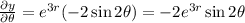 \frac{\partial y}{\partial \theta} = e^{3r}(-2 \sin 2\theta) = -2e^{3r}\sin 2\theta