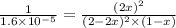 \frac{1}{1.6\times 10^{-5}}=\frac{(2x)^2}{(2-2x)^2\times (1-x)}