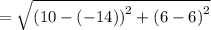 =\sqrt{\left(10-\left(-14\right)\right)^2+\left(6-6\right)^2}