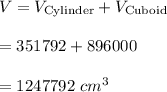 V=V_{\text{Cylinder}}+V_{\text{Cuboid}}\\\\=351792+896000\\\\=1247792\ cm^3