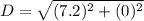 D=\sqrt{(7.2)^{2}+(0)^{2}}
