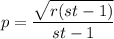 p = \dfrac{\sqrt{r(st - 1)}}{st - 1}