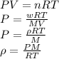 PV=nRT\\P=\frac{wRT}{MV} \\P=\frac{\rho RT}{M}\\\rho=\frac{PM}{RT}