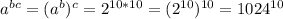 a^{bc}=(a^b)^c=2^{10*10}=(2^{10})^{10}=1024^{10}