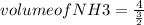 volume of NH3=\frac{4}{\frac{3}{2} }