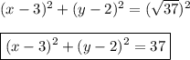 (x-3)^2+(y-2)^2=(\sqrt{37})^2\\\\\boxed{(x-3)^2+(y-2)^2=37}