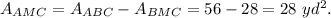 A_{AMC}=A_{ABC}-A_{BMC}=56-28=28\ yd^2.