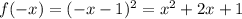 f(-x) = (-x - 1)^2 = x^2 + 2x + 1
