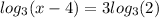 log_{3}(x-4)= 3log_{3}(2)
