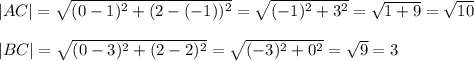 |AC|=\sqrt{(0-1)^2+(2-(-1))^2}=\sqrt{(-1)^2+3^2}=\sqrt{1+9}=\sqrt{10}\\\\|BC|=\sqrt{(0-3)^2+(2-2)^2}=\sqrt{(-3)^2+0^2}=\sqrt9=3