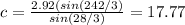 c=\frac{2.92(sin(242/3)}{sin(28/3)}=17.77