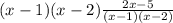 (x - 1)(x - 2)\frac{2x-5}{(x-1)(x-2)}