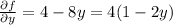 \frac{\partial f}{\partial y} = 4-8y = 4(1-2y)