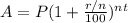 A = P( 1+\frac{r/n}{100})^{nt}