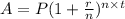A=P(1+\frac{r}{n})^{n\times t}
