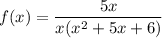 f(x)=\dfrac{5x}{x(x^2+5x+6)}