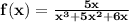 \mathbf{f(x) = \frac{5x}{x^3 + 5x^2 + 6x}}