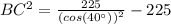 BC^2=\frac{225}{{(cos(40\°))}^2}-225