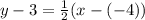 y-3=\frac{1}{2}(x-(-4))