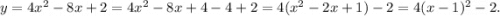 y=4x^2-8x+2=4x^2-8x+4-4+2=4(x^2-2x+1)-2=4(x-1)^2-2.