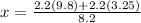 x = \frac{2.2(9.8) + 2.2(3.25)}{8.2}