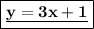 \boxed{\mathbf{\underline{y = 3x + 1}}}
