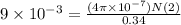 9\times 10^{-3} = \frac{(4\pi\times 10^{-7} )N (2)}{0.34}