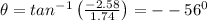 \theta =tan^{-1}\left ( \frac{-2.58}{1.74}\right )=--56^0