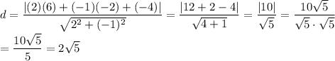 d=\dfrac{|(2)(6)+(-1)(-2)+(-4)|}{\sqrt{2^2+(-1)^2}}=\dfrac{|12+2-4|}{\sqrt{4+1}}=\dfrac{|10|}{\sqrt5}=\dfrac{10\sqrt5}{\sqrt5\cdot\sqrt5}\\\\=\dfrac{10\sqrt5}{5}=2\sqrt5