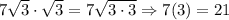 7\sqrt{3}\cdot \sqrt{3}=7\sqrt{3\cdot 3}\Rightarrow 7(3)=21